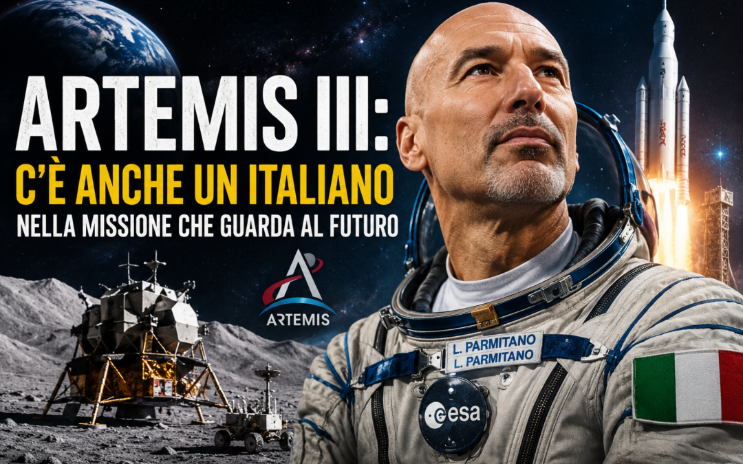 ARTEMIS III: C’È ANCHE UN ITALIANO NELLA MISSIONE CHE GUARDA AL FUTURO a cura della Redazione