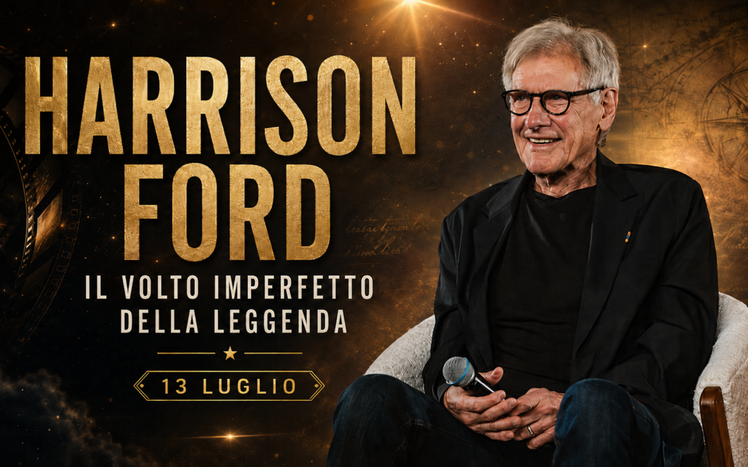 HARRISON FORD, IL VOLTO IMPERFETTO DELLA LEGGENDA a cura della Redazione