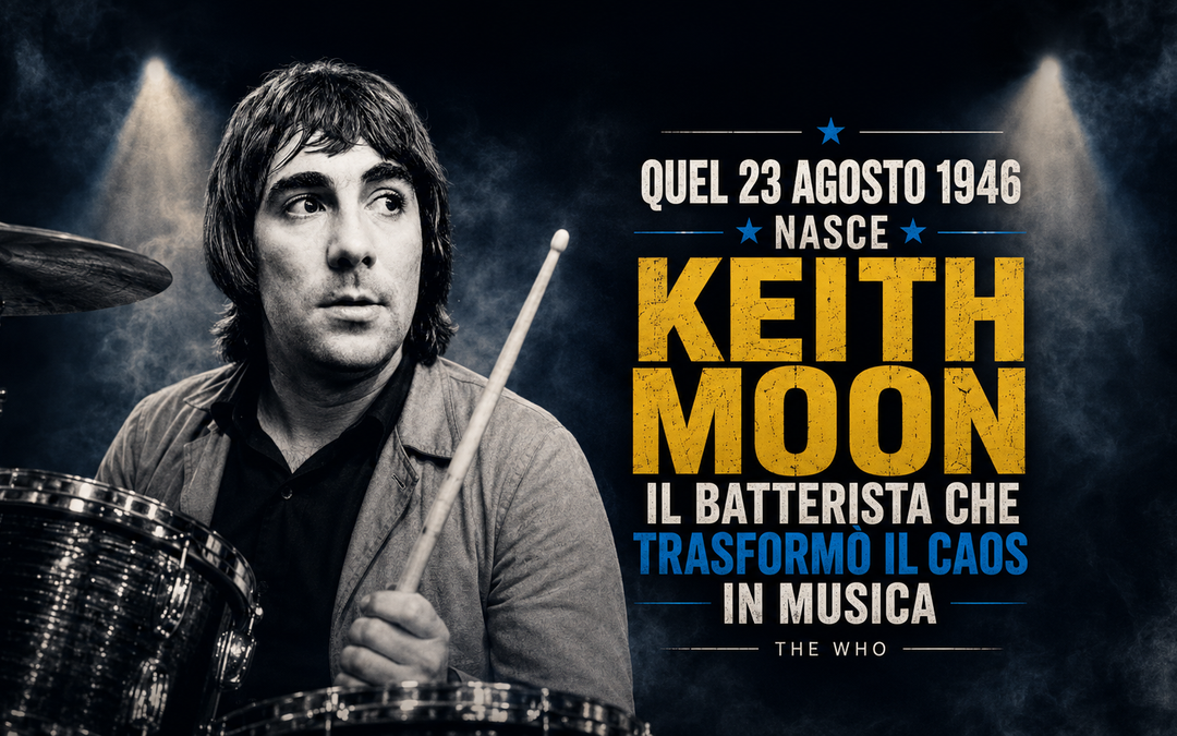 QUEL 23 AGOSTO 1946 NASCE KEITH MOON, IL BATTERISTA CHE TRASFORMÒ IL CAOS IN MUSICA a cura della Redazione della “Your Cèlébre TV”