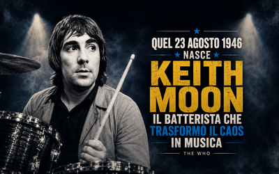 QUEL 23 AGOSTO 1946 NASCE KEITH MOON, IL BATTERISTA CHE TRASFORMÒ IL CAOS IN MUSICA a cura della Redazione della “Your Cèlébre TV”