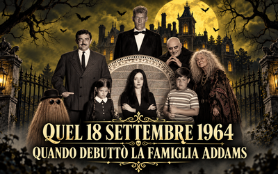 QUEL 18 SETTEMBRE 1964, QUANDO DEBUTTÒ LA FAMIGLIA ADDAMS a cura della Redazione